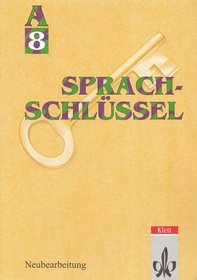 Sprachschlssel A/B, Ausgabe fr Nordrhein-Westfalen, neue Rechtschreibung, 8. Schuljahr, Ausg. A fr Gymnasien