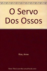 O servo dos ossos