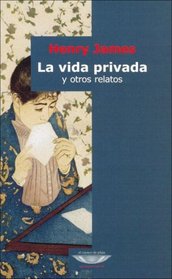 La Vida Privada y Otros Relatos (Spanish Edition)