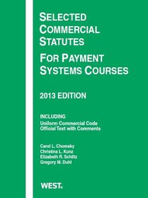 Selected Commercial Statutes For Payment Systems Courses, 2013