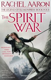 The Spirit War (Legend of Eli Monpress, Bk 4)