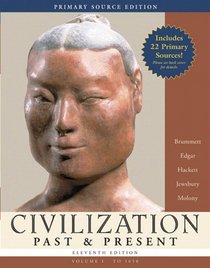 Civilization Past & Present, Volume I (to 1650), Primary Source Edition (Book Alone) (11th Edition) (MyHistoryLab Series)