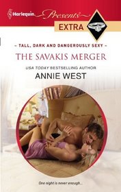 The Savakis Merger (Tall, Dark and Dangerously Sexy) (Harlequin Presents Extra, No 174)