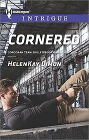 Cornered (Corcoran Team: Bulletproof Bachelors, Bk 1) (Corcoran Team, Bk 6) (Harlequin Intrigue, No 1571)