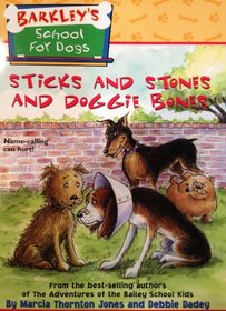 Sticks and Stones and Doggie Bones (Barkley's School for Dogs, Bk 6)