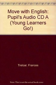 Move with English: Pupil's Audio CD A (Young Learners Go!)