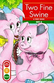 Two Fine Swine (Get Ready-Get Set-Read!)