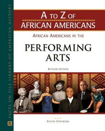 African Americans in the Performing Arts (A to Z of African Americans)