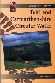 Teifi and Carmarthenshire Circular Walks (Walks with History)