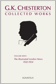 The Illustrated London News, 1932-1934 (Collected Works of Gk Chesterton)