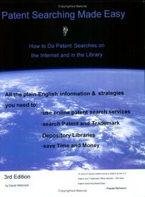 Patent Searching Made Easy: How to Do Patent Searches on the Internet and in the Library, Third Edition