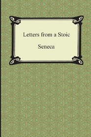 Letters from a Stoic (The Epistles of Seneca) (Digireads.Com Classic)