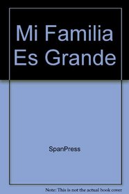 Mi Familia Es Grande (Spanish Edition)