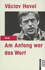 Am Anfang war das Wort. Texte von 1969 bis 1990. ( rororo aktuell / Essay).