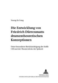 Die Entwicklung Von Friedrich Durrenmatts Dramentheoretischedie Entwicklung Von Friedrich Durrenmatts Dramentheoretischen Konzeptionen N Konzeptionen: ... Zur Deutschen Literatur Maander. Beitrage)