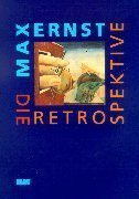 Max Ernst. Die Retrospektive.