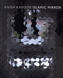 Islamic Mirror: Anish Kapoor