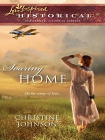 Soaring Home (Love Inspired Historical, No 68)