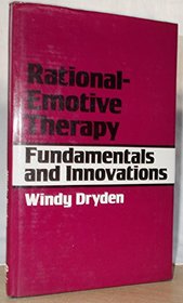 Rational-Emotive Therapy: Fundamentals and Innovations