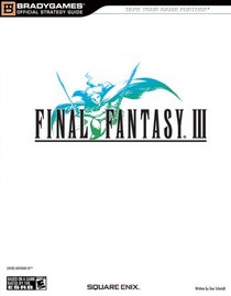 FINAL FANTASY(r) III Official Strategy Guide (Official Strategy Guides (Bradygames)) (Official Strategy Guides (Bradygames))