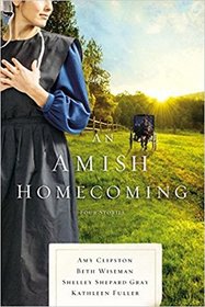 An Amish Homecoming: No Place Like Home / When Love Returns / The Courage to Love / What Love Built