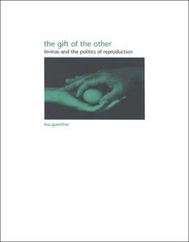 The Gift of the Other: Levinas And the Politics of Reproduction (Suny Series in Gender Theory)