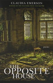 The Opposite House: Poems (Southern Messenger Poets)