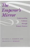 The Emperor's Mirror: Understanding Cultures Through Primary Sources