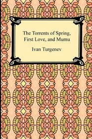 The Torrents of Spring, First Love, and Mumu