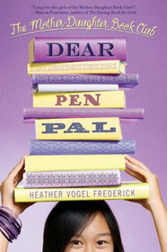 Dear Pen Pal (Mother-Daughter Book Club, Bk 3)