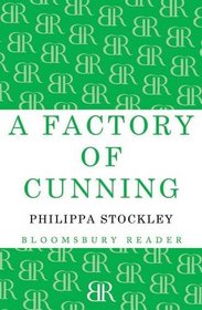 A Factory of Cunning