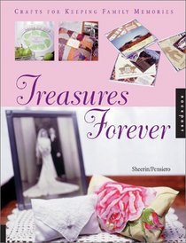 Treasures Forever: Crafts for Keeping Family Memories