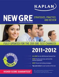 Kaplan New GRE 2011-2012: Strategies, Practice, and Review (Kaplan Gre Exam)