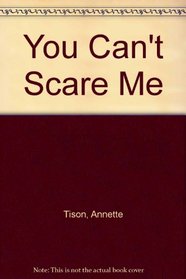 You Can't Scare Me