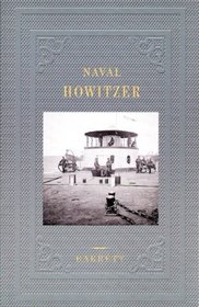 Naval Howitzer Instructions Condensed for the Volunteer Officers of the U. S. Navy