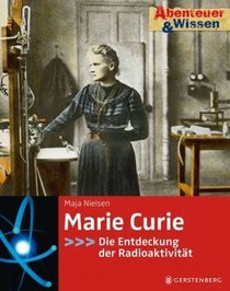 Marie Curie - Die Entdeckung Der Radioaktivitat (German Edition)