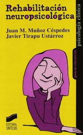 Rehabilitacion Neuropsicologica (Spanish Edition)