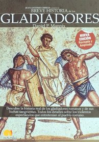 Breve Historia de los Gladiadores (Breve Historia De Los.../ Brief History of ...) (Spanish Edition)