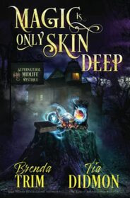 Magic is Only Skin Deep: Paranormal Women's Fiction (Supernatural Midlife Mystique) (Shrouded Nation)
