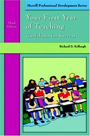 Your First Year of Teaching: Guidelines to Success (3rd Edition) (Merrill Professional Development Series)