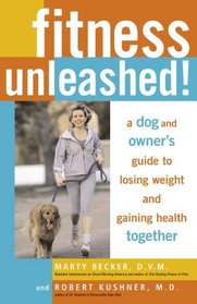 Fitness Unleashed! : A Dog and Owner's Guide to Losing Weight and Gaining Health Together