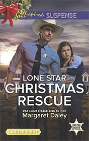 Lone Star Christmas Rescue (Lone Star Justice, Bk 2) (Love Inspired Suspense, No 640) (Larger Print)