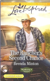 The Rancher's Second Chance (Martin's Crossing) (Love Inspired, No 943) (Larger Print)