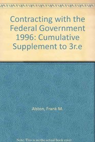 Contracting With the Federal Government: 1996 Cumulative Supplement