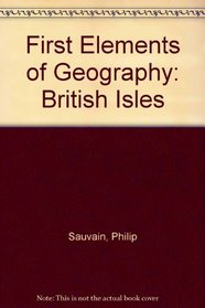 First Elements of Geography: The British Isles
