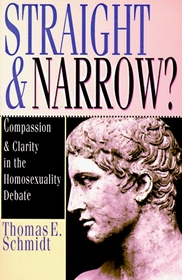 Straight & Narrow?: Compassion & Clarity in the Homosexuality Debate