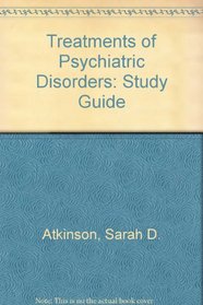Study Guide to Treatments of Psychiatrics Disorders