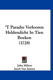 'T Paradys Verlooren Heldendicht In Tien Boeken (1728) (Mandarin Chinese Edition)