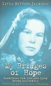 My Bridges of Hope: Searching for Life and Love After Auschwitz