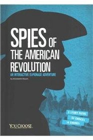 Spies of the American Revolution: An Interactive Espionage Adventure (You Choose: Spies)